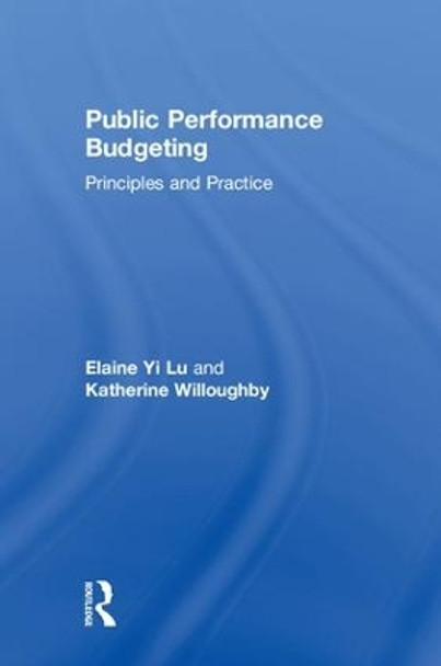 Public Performance Budgeting: Principles and Practice by Elaine Yi Lu 9781138695955