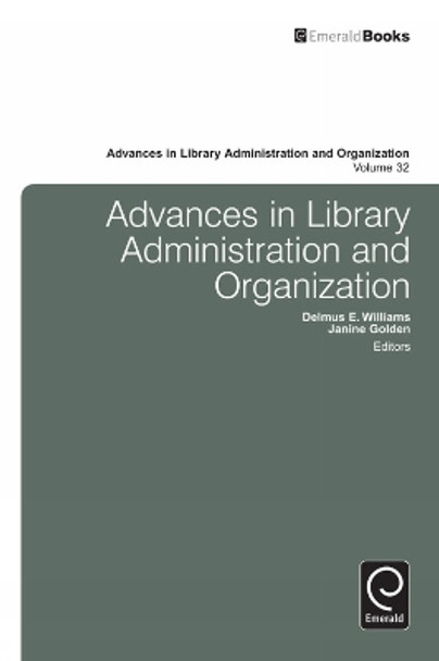 Advances in Library Administration and Organization by Delmus E. Williams 9781781907443