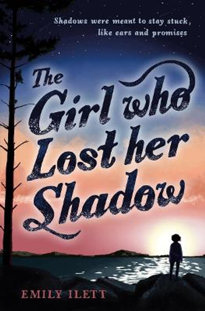 The Girl Who Lost Her Shadow by Emily Ilett 9781782506072