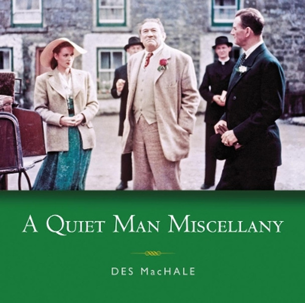 A Quiet Man Miscellany: 2020 by Des MacHale 9781782053866