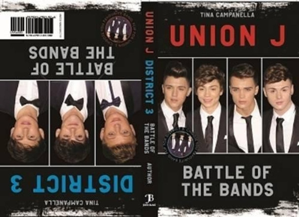 Union J and District 3 - Battle of the Bands by Tina Campanella 9781782193616