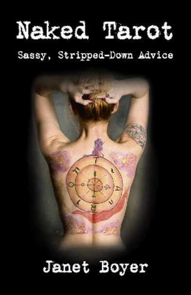 Naked Tarot: Sassy, Stripped-Down Advice by Janet Boyer 9781782792130