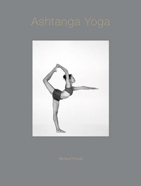 Ashtanga Yoga by Richard Pilnick 9781781453674