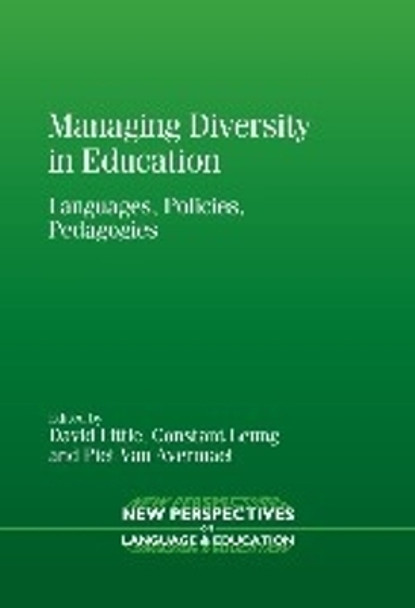 Managing Diversity in Education: Languages, Policies, Pedagogies by David Little 9781783090808