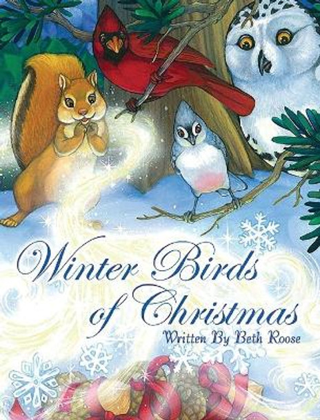 Winter Birds Of Christmas by Beth Roose 9781649990426