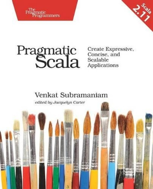 Pragmatic Scala 2e by Venkat Subramaniam 9781680500547