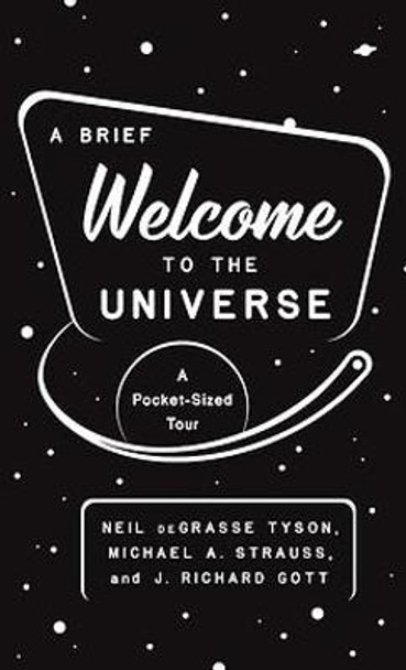 A Brief Welcome to the Universe: A Pocket-Sized Tour by J. Richard Gott