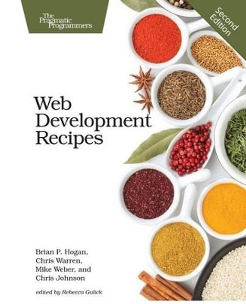 Web Development Recipes 2e by Brian P. Hogan 9781680500561