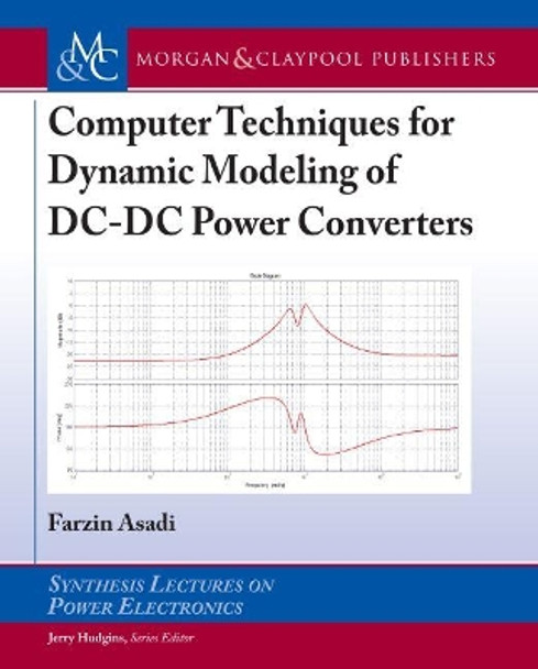 Computer Techniques for Dynamic Modeling of DC-DC Power Converters by Farzin Asadi 9781681734170