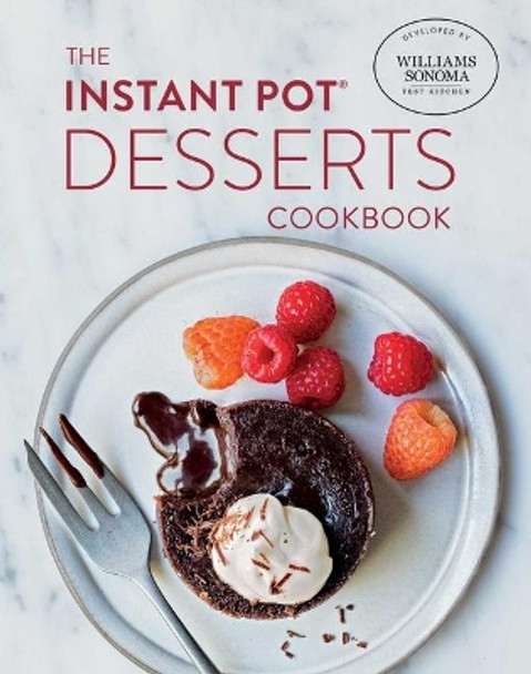 The Instant Pot Desserts Cookbook by Williams-Sonoma Test Kitchen 9781681885124