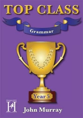 Top Class - Grammar Year 5 John Murray 9781909860117
