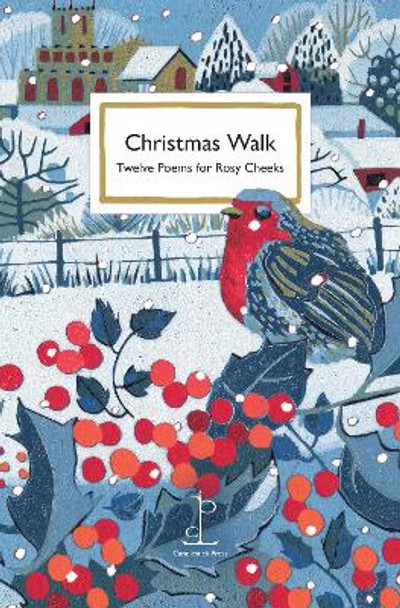 Christmas Walk: Twelve Poems for Rosy Cheeks by Various Authors 9781913627140