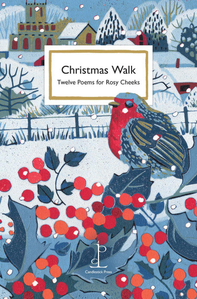 Christmas Walk: Twelve Poems for Rosy Cheeks by Various Authors 9781913627140