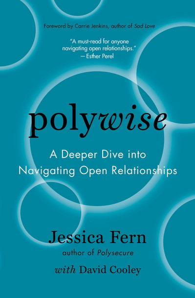 Polywise: A Deeper Dive into Navigating Open Relationships by Jessica Fern 9781990869143