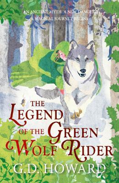 The Legend of the Green Wolf Rider: a spellbinding fantasy full of magic and nature by G. D. Howard 9781915067333