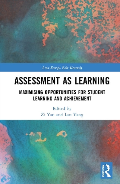 Assessment as Learning: Maximising Opportunities for Student Learning and Achievement by Zi Yan 9780367509989