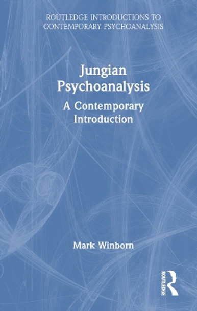 Jungian Psychoanalysis: A Contemporary Introduction by Mark Winborn 9781032121956