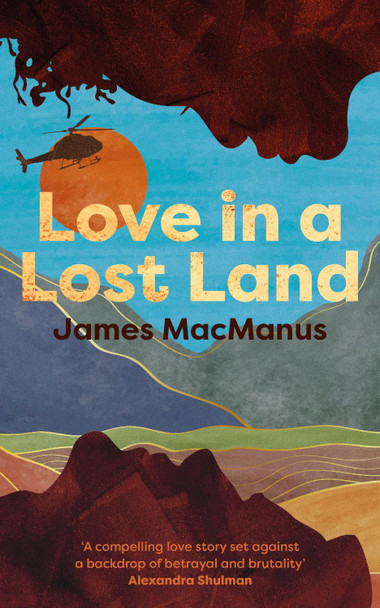 Love in a Lost Land by James MacManus 9781915635419