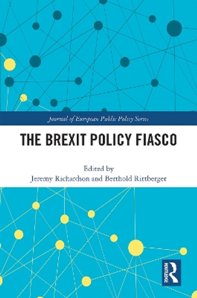 The Brexit Policy Fiasco by Jeremy Richardson 9780367748944