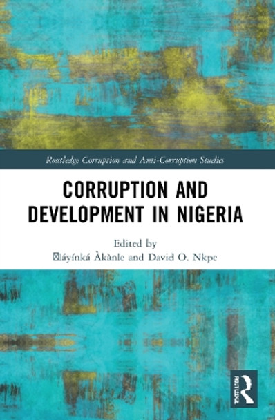 Corruption and Development in Nigeria by Ọláyínká Àkànle 9781032014449