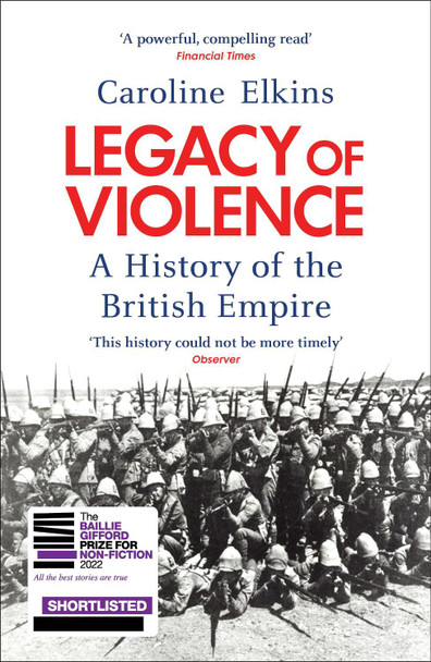 Legacy of Violence: A History of the British Empire by Caroline Elkins 9780099540250