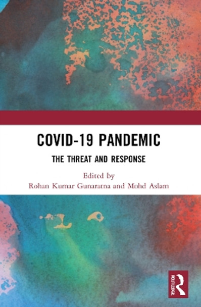 COVID-19 Pandemic: The Threat and Response by Rohan Kumar Gunaratna 9781032054063