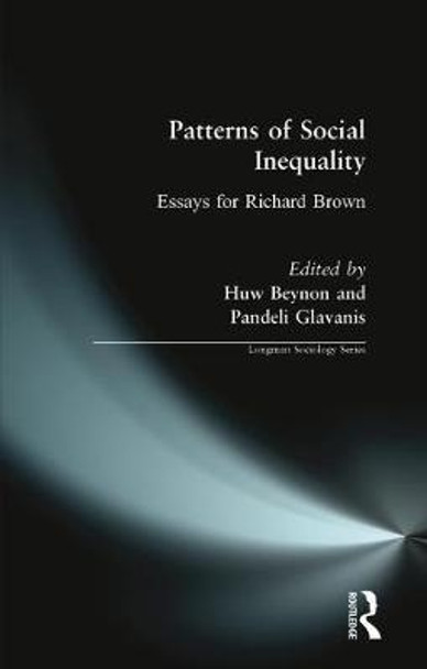 Patterns of Social Inequality: Essays for Richard Brown by Huw Beynon