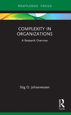 Complexity in Organizations: A Research Overview Stig O. Johannessen 9781032271644