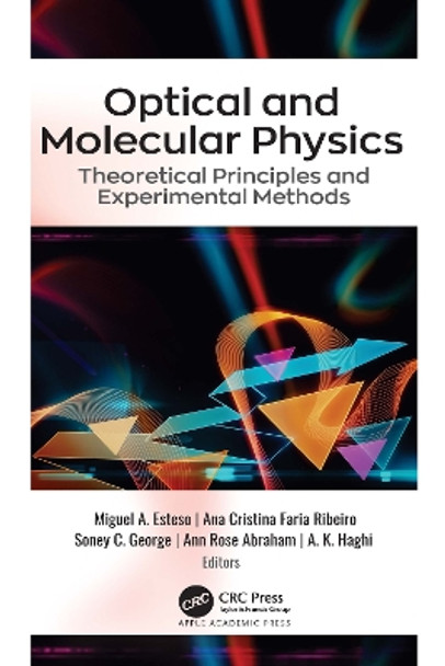 Optical and Molecular Physics: Theoretical Principles and Experimental Methods by Miguel A. Esteso 9781774639405