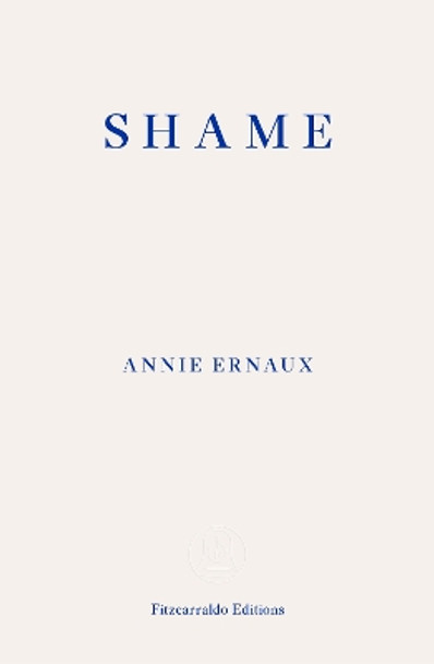 Shame – WINNER OF THE 2022 NOBEL PRIZE IN LITERATURE by Annie Ernaux 9781804270561