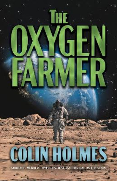 The Oxygen Farmer by Colin Holmes 9780744306675