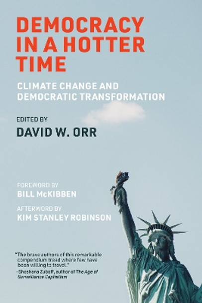 Democracy in a Hotter Time: Climate Change and Democratic Transformation by David W. Orr 9780262048590