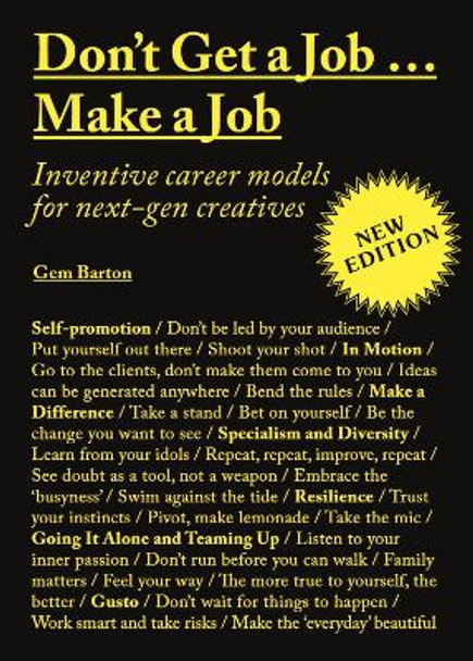 Don't Get a Job…Make a Job New Edition: Inventive career models for next-gen creatives by Gem Barton 9781529420364