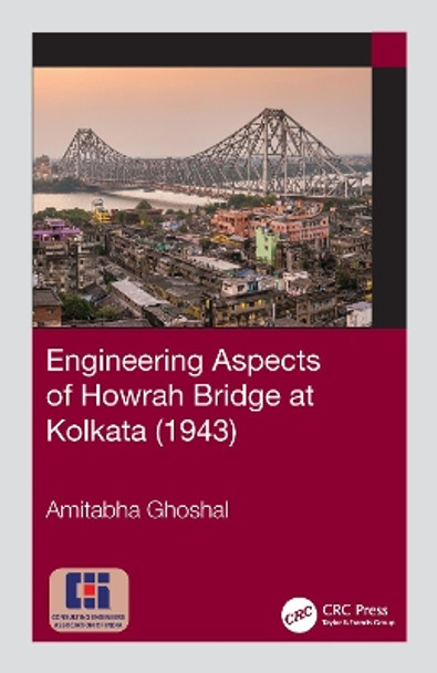 Engineering Aspects of Howrah Bridge at Kolkata (1943) by Amitabha Ghoshal 9780367544799