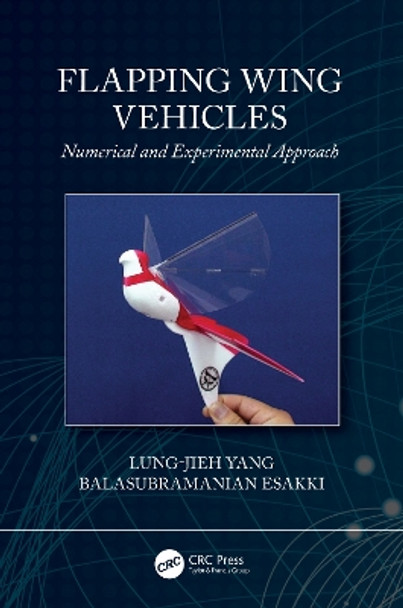 Flapping Wing Vehicles: Numerical and Experimental Approach by Lung-Jieh Yang 9781032074139