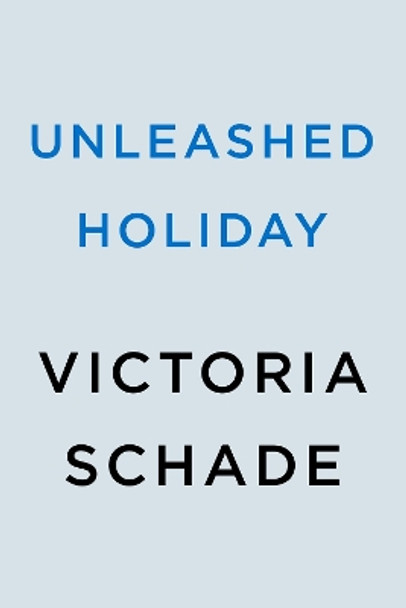 Unleashed Holiday by Victoria Schade 9780593437414