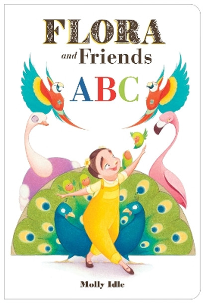 Flora and Friends ABC by Molly Idle 9781797200583