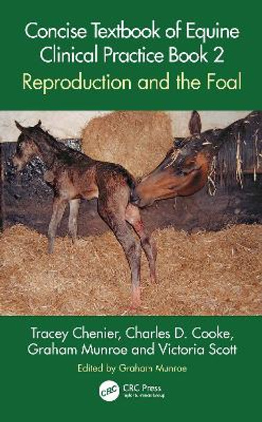 Concise Textbook of Equine Clinical Practice Book 2: Reproduction and the Foal by Tracey Chenier 9781032066189