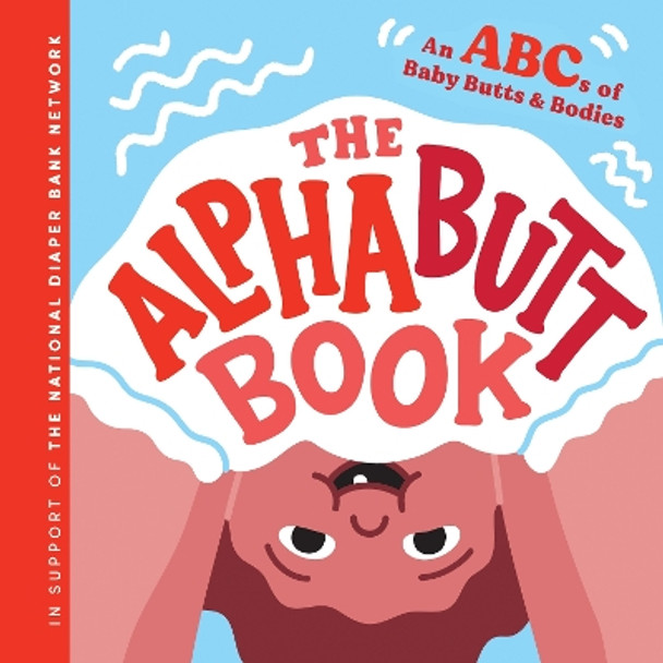 The Alphabutt Book: An ABCs of Baby Butts and Bodies by Huggies 9781464216565