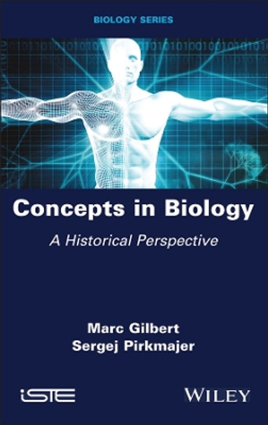 Concepts in Biology: A Historical Perspective by Marc Gilbert 9781786309402