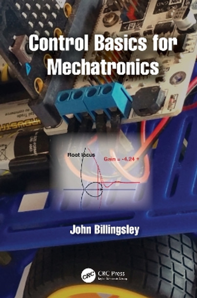 Control Basics for Mechatronics by John Billingsley 9781032425573