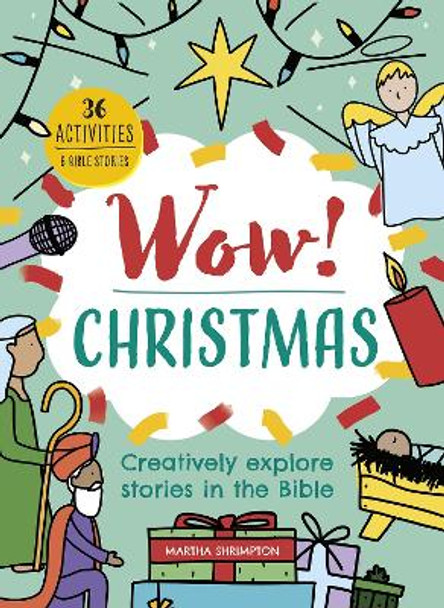 Wow! Christmas: Creatively explore stories in the Bible by Martha Shrimpton 9781781284247