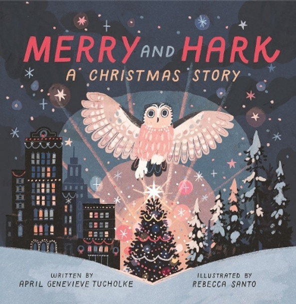 Merry and Hark: A Christmas Story by April Genevieve Tucholke 9781643752389