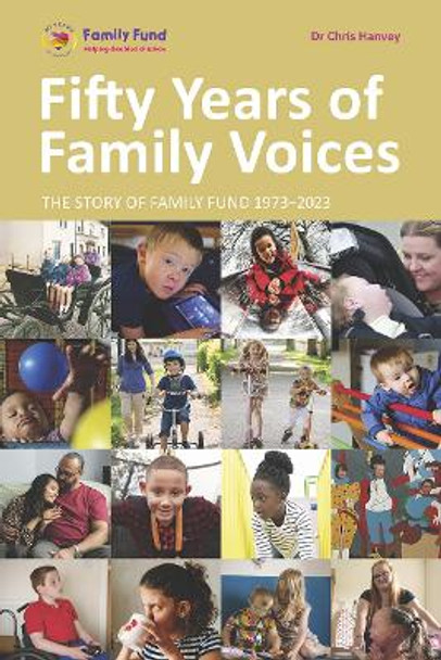 Fifty Years of Family Voices: The Story of Family Fund 1973-2023 by Family Fund 9781908779618