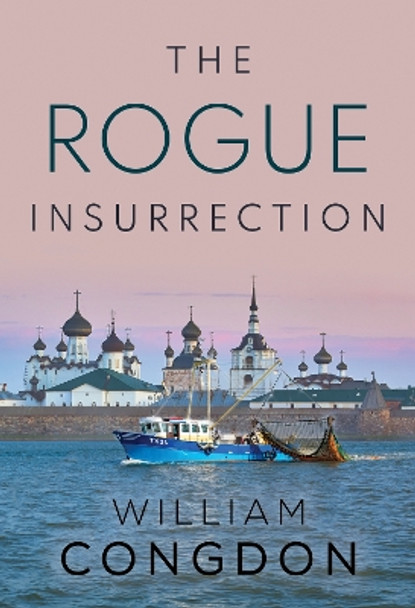 The Rogue Insurrection by William Congdon 9781804391259