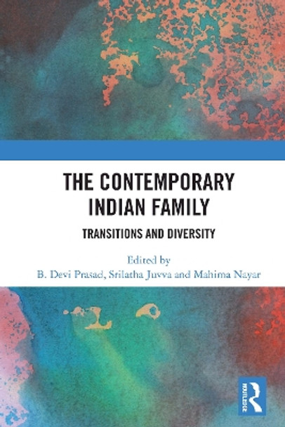The Contemporary Indian Family: Transitions and Diversity by B. Devi Prasad 9780367523268