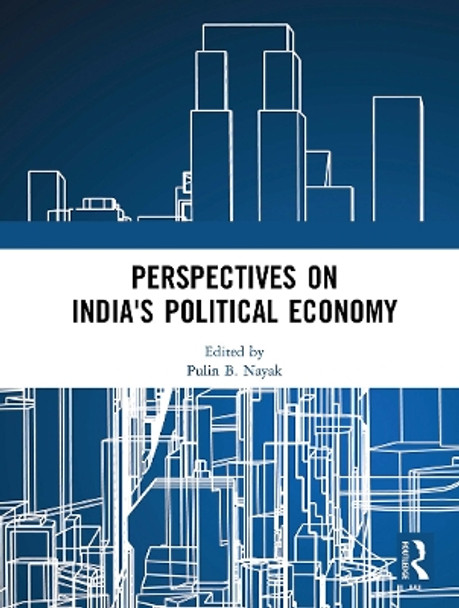 Perspectives on India's Political Economy by Pulin B. Nayak 9781032652979