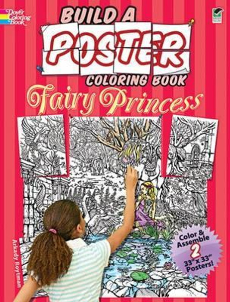 Build a Poster - Fairy Princess Coloring Book by Arkady Roytman 9780486479439