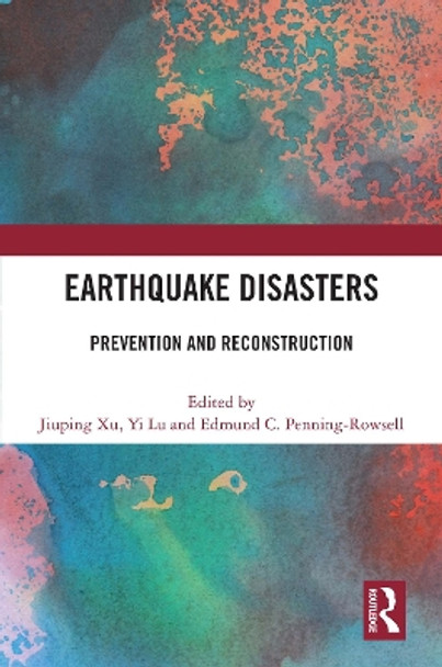Earthquake Disasters: Prevention and Reconstruction by Jiuping Xu 9781032002491