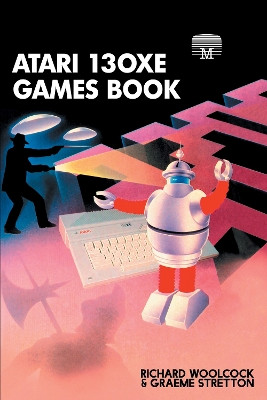 Atari 130XE Games Book Richard Woolcock 9781837910120